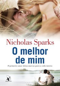 O Melhor de Mim - O Primeiro Amor Deixa Marcas Para a Vida Inteira (Em Portugues do Brasil)