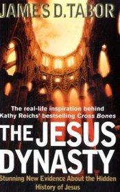 The Jesus Dynasty: The Hidden History of Jesus, His Royal Family, and the Birth