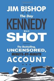 The Day Kennedy Was Shot