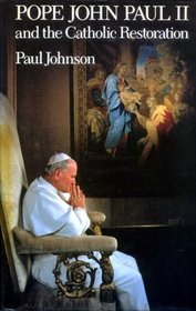 Pope John Paul II and the Catholic Restoration