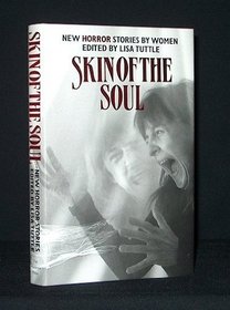 Skin of the Soul: New Horror Stories By Women