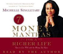 7 Money Mantras for a Richer Life : How to Live Well with the Money You Have (Audio CD)