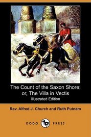 The Count of the Saxon Shore; or, The Villa in Vectis (Illustrated Edition) (Dodo Press)