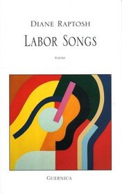 Labor Songs (Essential Poets Series 78) (Essential Poets 78)