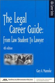 The Legal Career Guide, 4th Edition: From Law Student to Lawyer (ABA Career Series)