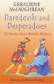 Daredevils and Desperadoes: 20 Stories from British History (Britannia)