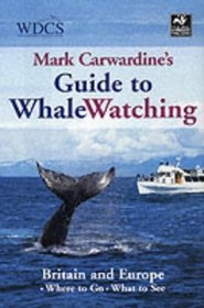 Mark Carwardine's Guide to Whale Watching: Britain and Europe
