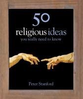 50 Religious Ideas: You Really Need to Know (50 Ideas)