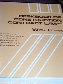 Deskbook of Construction Contract Law--With Forms