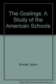 The Goslings: A Study of the American Schools