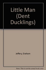 Little Man (Dent Ducklings)