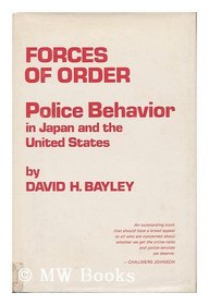 Forces of Order: Police Behaviour in Japan and the United States