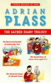 Sacred Diary Trilogy: 'Sacred Diary of Adrian Plass (Age 37 3/4)', 'Horizontal Epistles of Andromeda Veal', 'Theatrical Tapes of Leonard Thynn'