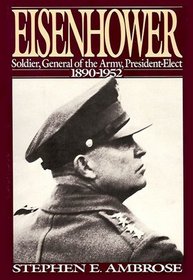 Eisenhower: Soldier, General of the Army, President-Elect, 1890-1952