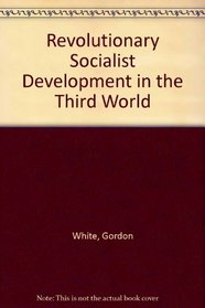 Revolutionary Socialist Development in the Third World