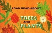 I Can Read About Trees and Plants