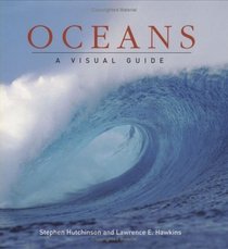 Oceans: A Visual Guide (Visual Guides)