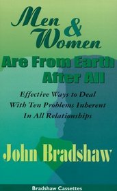 Men  Women Are from Earth Afterall: Effective Ways to Deal With Ten Problems Inherent in All Relationships