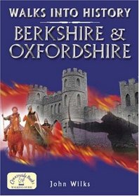 Walks into History: Berkshire and Oxfordshire (Historic Walks)