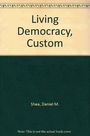 Living Democracy, Custom