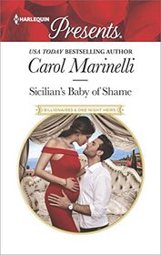 Sicilian's Baby of Shame (Billionaires & One-Night Heirs, Bk 3) (Harlequin Presents, No 3539)