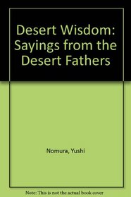 Desert Wisdom: Sayings from the Desert Fathers