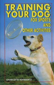 Training Your Dog for Sports and Other Activities
