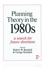 Planning Theory in the 1980s: A Search for Future Directions