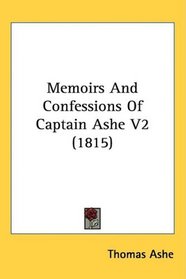 Memoirs And Confessions Of Captain Ashe V2 (1815)