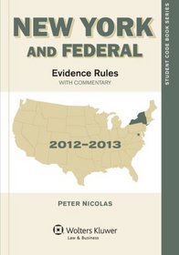 New York and Federal Evidence Rules: With Commentary 2012-2013