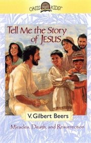 Tell Me The Story Of Jesus: Miracles, Death, And Resurrection (Tell Me the Story of Jesus)
