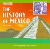 The History of Mexico (Mexico: Our Southern Neighbor)