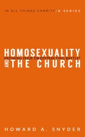 Homosexuality and the Church: Defining Issue or Distracting Battle