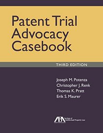 The Patent Trial Advocacy Casebook