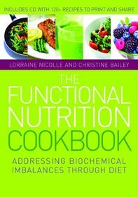 The Functional Nutrition Cookbook: Addressing Biochemical Imbalances Through Diet