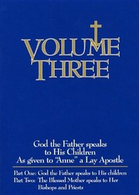Volume Three: God the Father Speaks to His Children (Directions for Our Times) (Directions for Our Times as Given to)