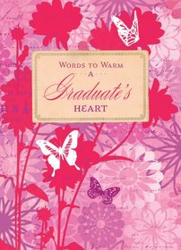 Words to Warm a Graduate's Heart (Girls) (Words to Warm the Heart)