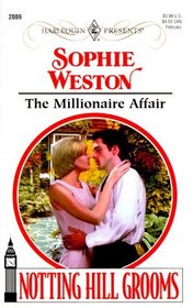 The Millionaire Affair (Notting Hill Grooms, Bk 3) (Harlequin Presents, No 2089)