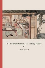 The Talented Women of the Zhang Family (Philip E. Lilienthal Books in Asian Studies)
