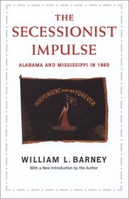 Secessionist Impulse: Alabama and Mississippi in 1860 (Library Alabama Classics)