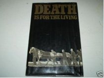 Death is for the living
