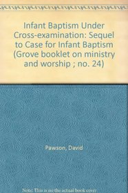 Infant Baptism Under Cross-examination: Sequel to 