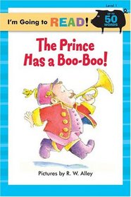 The Prince Has a Boo-Boo! (I'm Going to Read, Level 1)
