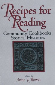 Recipes for Reading: Community Cookbooks, Stories, Histories