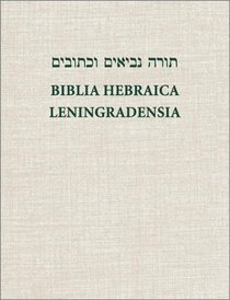 Biblia Hebraica Leningradensia: Prepared according to the Vocalization, Accents, and Masora of Aaron ben Moses ben Asher in the Leningrad Codex