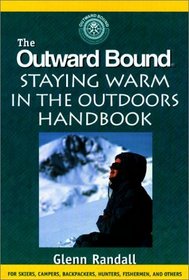 The Outward Bound Staying Warm in the Outdoors Handbook (Outward Bound)