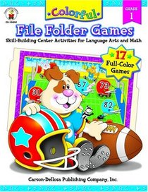 Colorful File Folder Games: Grade 1: Skill-building Center Activities for Language Arts and Math (Colorful Game Book Series)