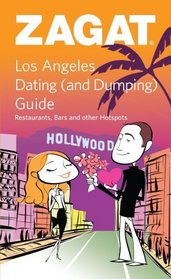 Zagat Los Angeles Dating and Dumping Guide