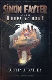 Simon Fayter and the Doors of Bone (Volume 1)