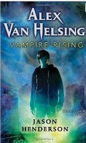 Vampire Rising (Alex Van Helsing, Bk 1)